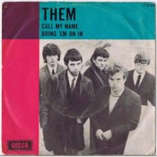 THEM Call My Name / Bring 'Em On In (Decca 12355) Holland 1966 PS 45